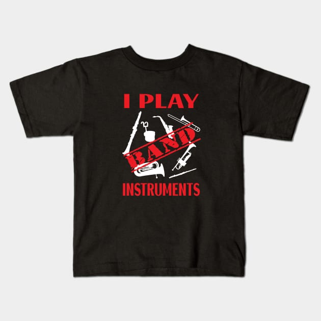 I Teach Band Instruments / Banned Instruments Kids T-Shirt by DropsofAwesome